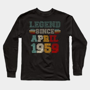 64 Years Old Legend Since April 1959 64th Birthday Long Sleeve T-Shirt